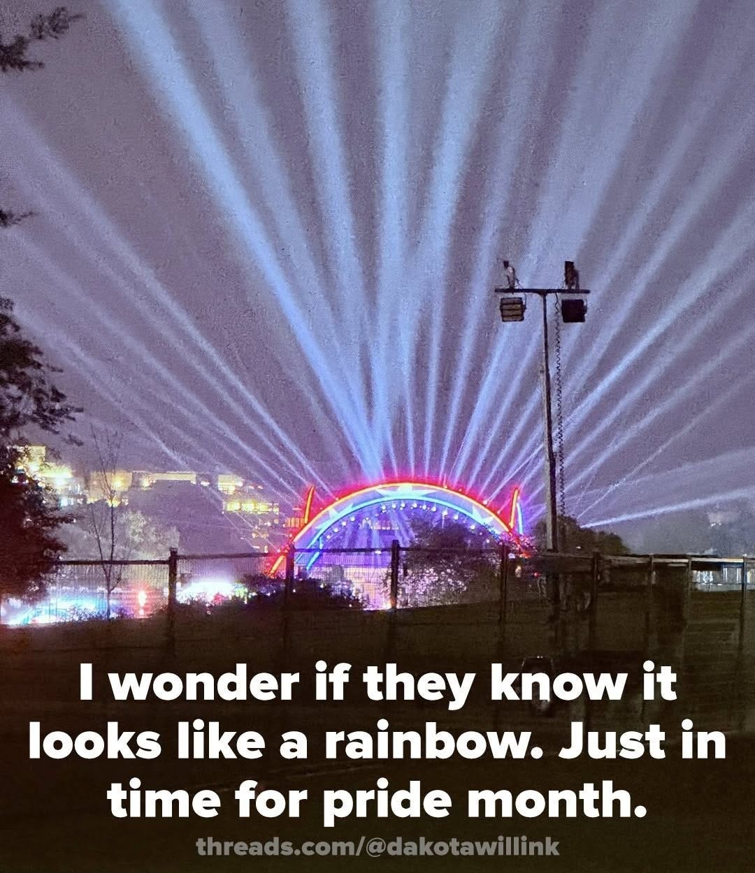 May be an image of text that says 'T T I wonder if they know it looks like a rainbow. Just in time for pride month. threads.com/@dakotawillink'