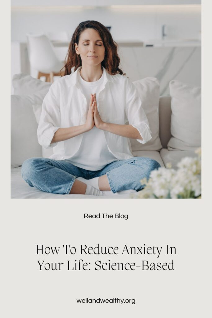 How To Reduce Anxiety In Your Life: Science-Based