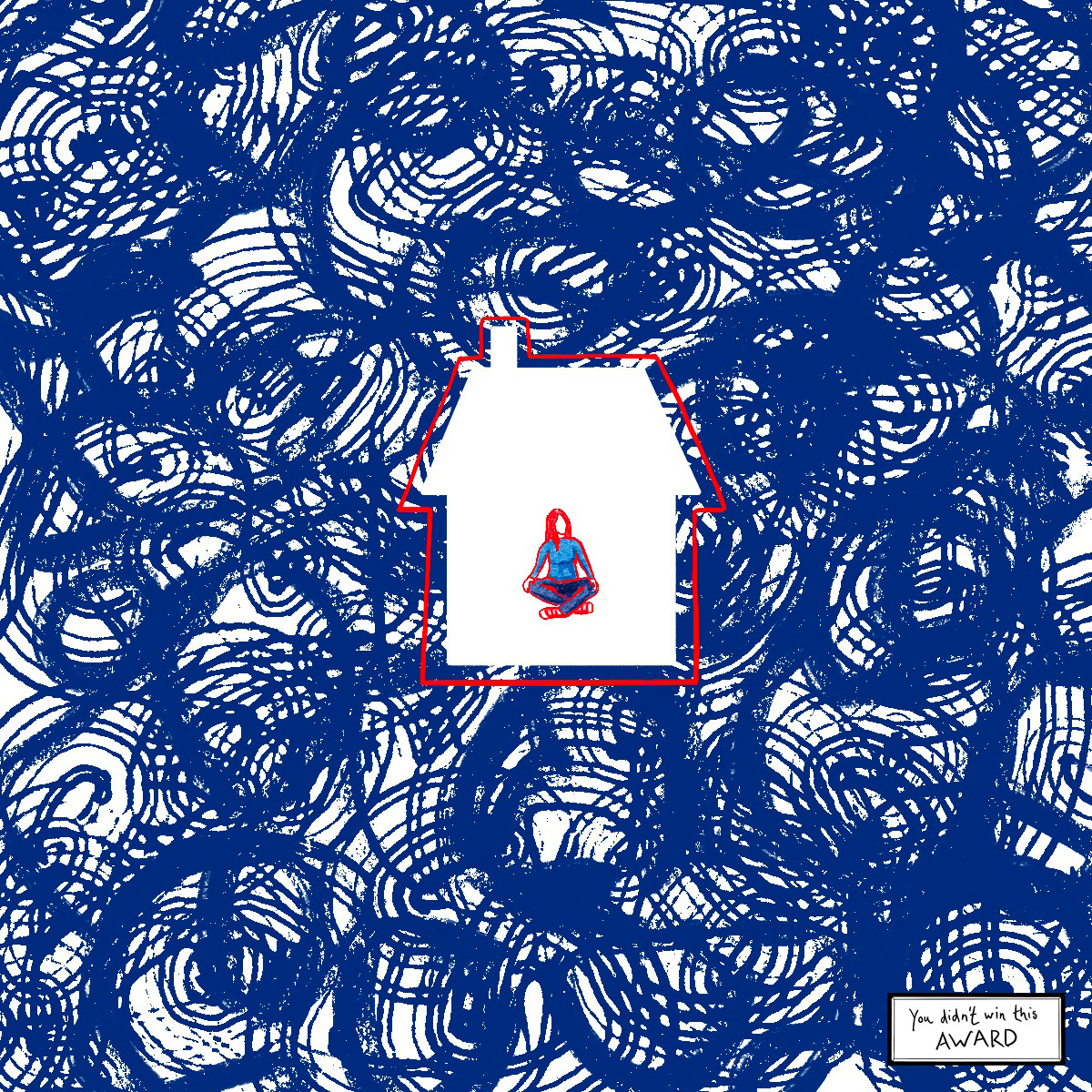 Woman wearing blue top and jeans sitting crossed legged in the white silhouette of a home while a busy swirl of blue marks rush around outside. The woman is drawn in a red pencil outline and has red hair. There is also a red line that echoes the shape of the house, almost like a forcefield.