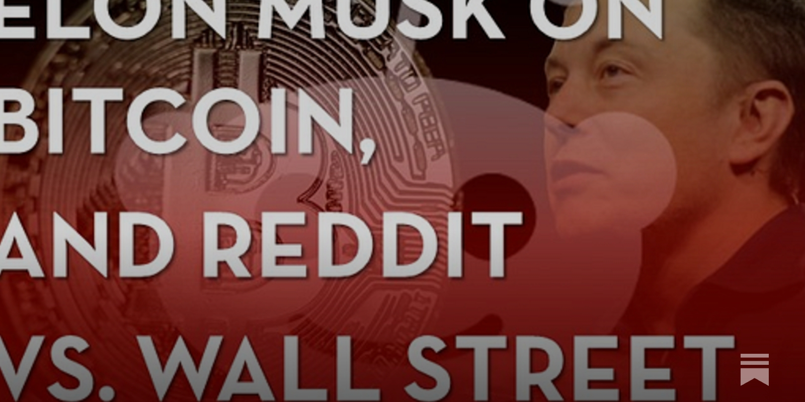 Elon Musk on Bitcoin, and Reddit vs. Wall Street