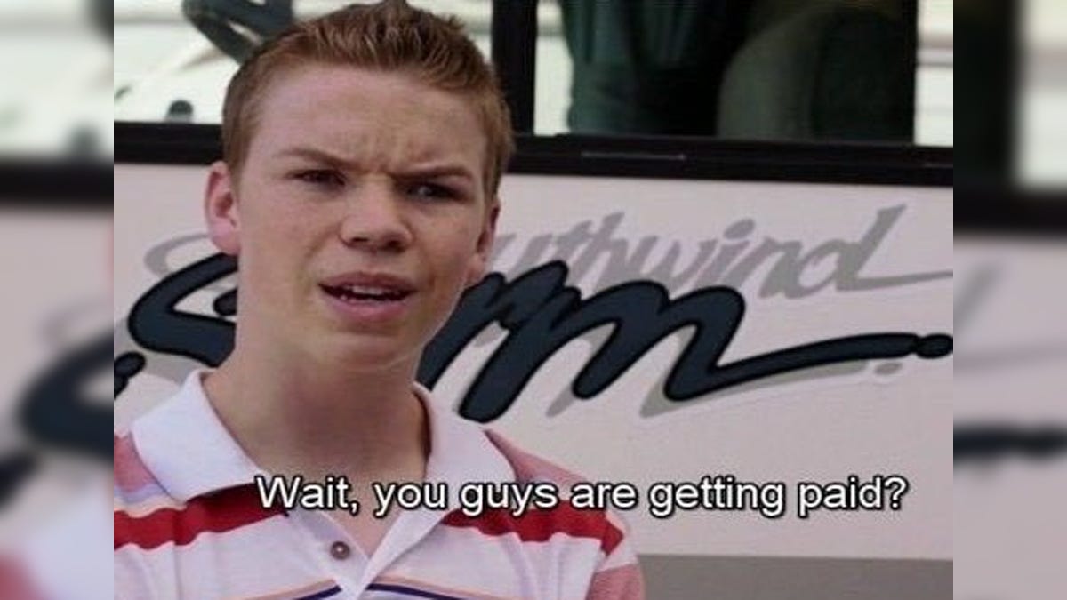 You Guys Are Getting Paid? | Know Your Meme