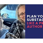 How Pro Authors Plan Their Substack Newsletters (and Avoid Burnout)