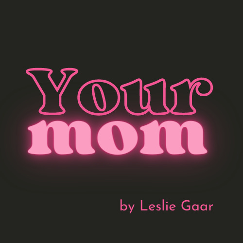 Your Mom