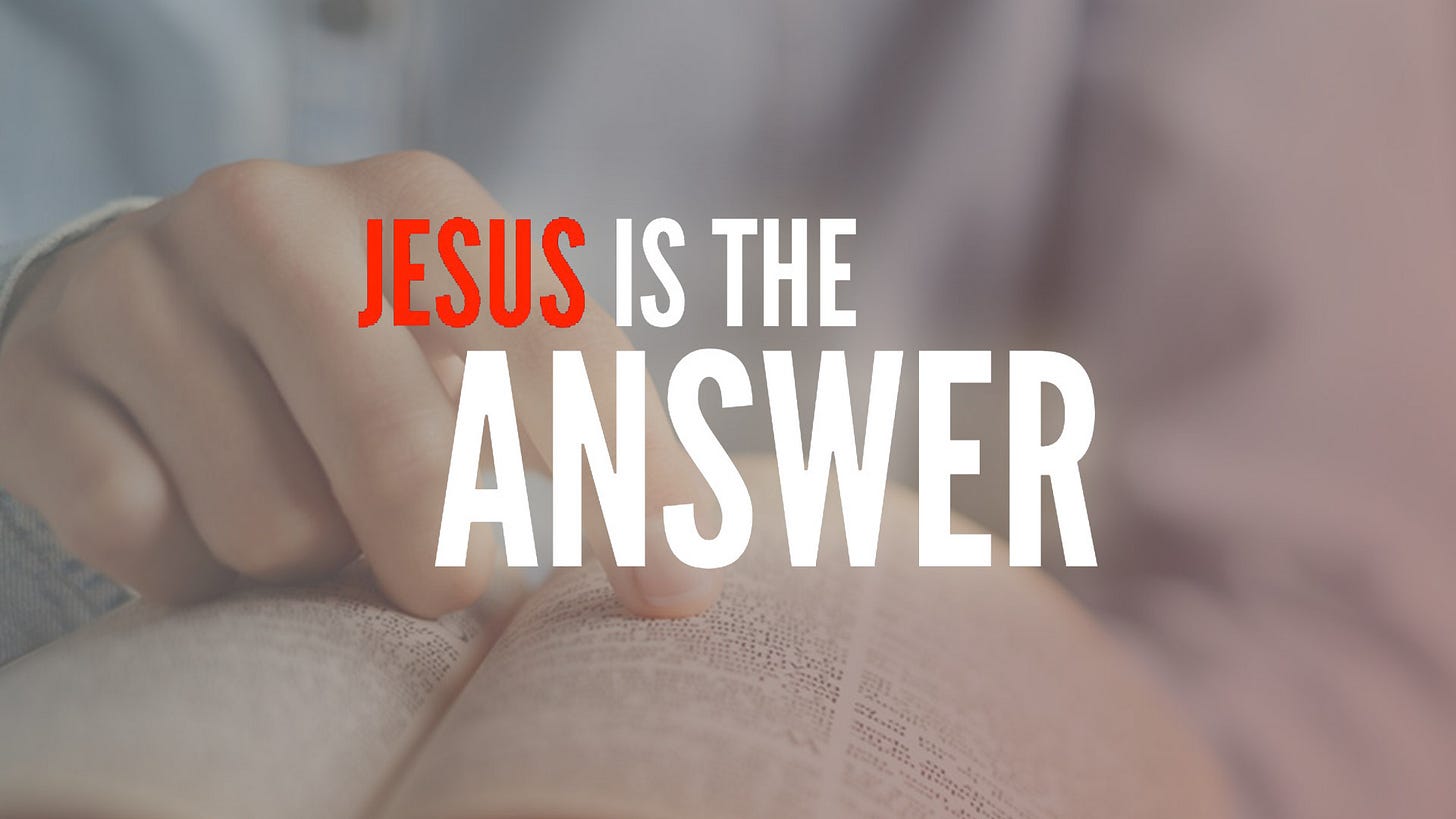 The Answer - Jesus is the Answer - OC Church of Christ The Answer - Jesus is the Answer - OC Church of Christ