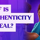 WTF is Authenticity, Foreal?