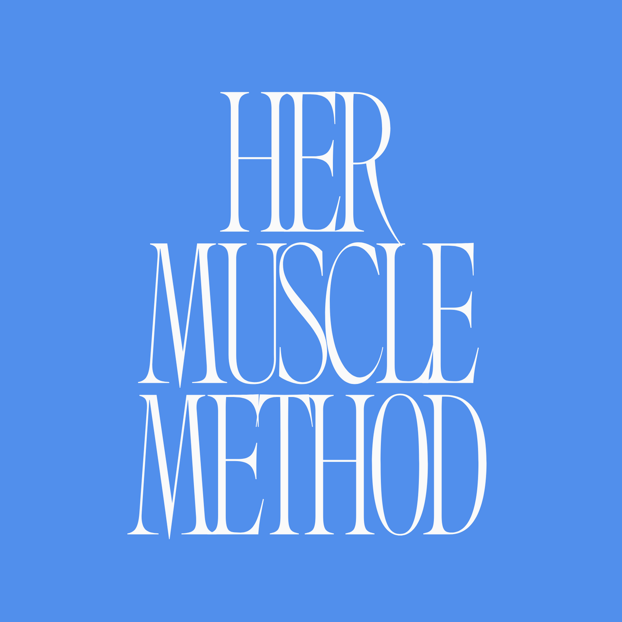 Her Muscle Method ™