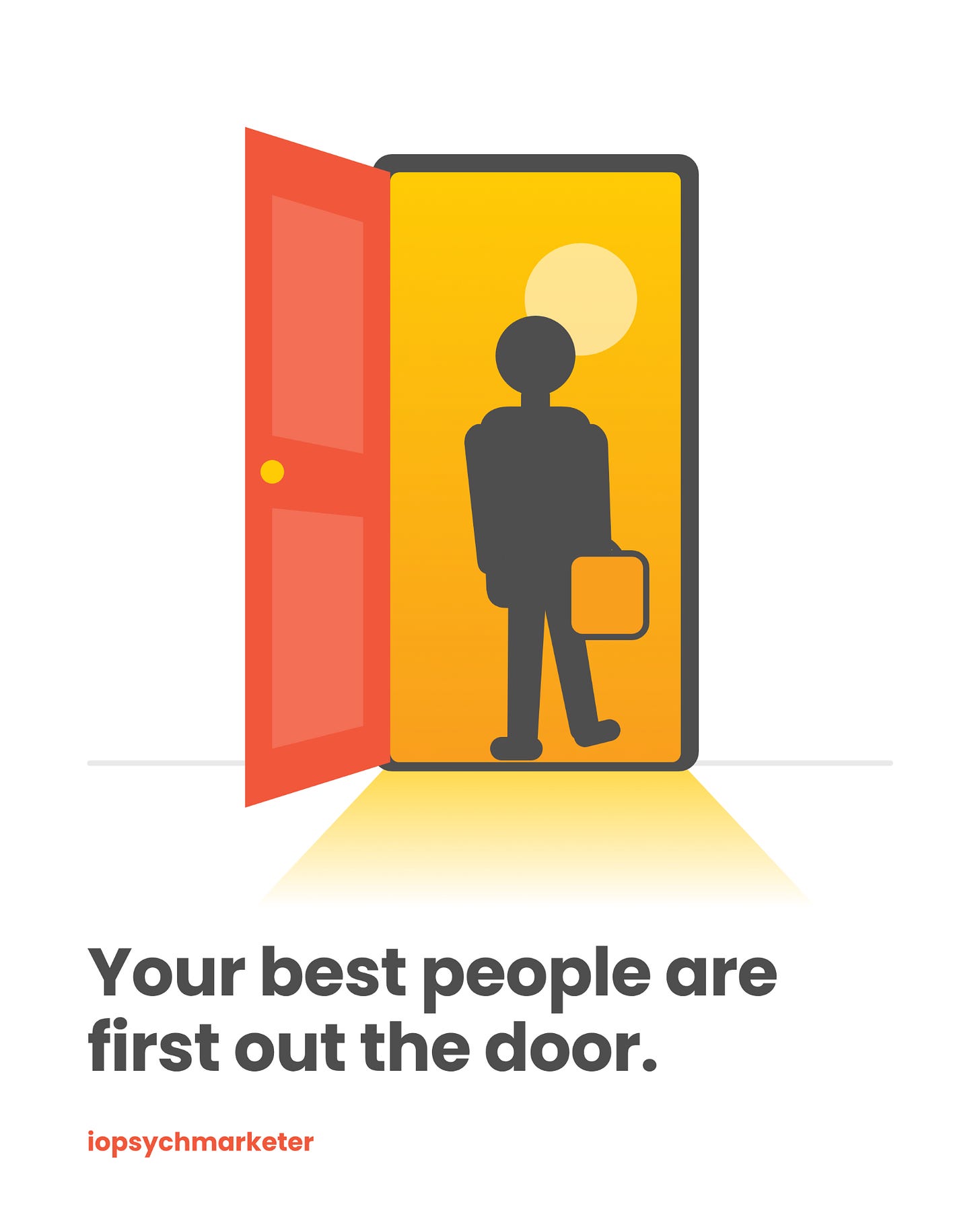 Flat illustration of a person seen from behind, carrying an orange bag as they walk through an open coral door into bright golden light. Below, text reads: "Your best people are first out the door."