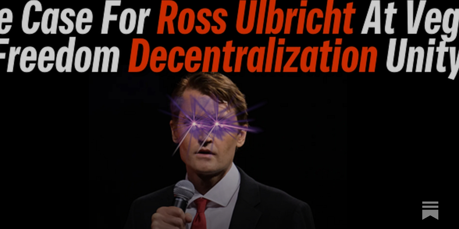 THE CASE FOR ROSS ULBRICHT AT VEGAS