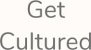 Get Cultured