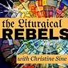 Liturgical rebels podcast 