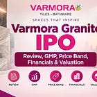 Varmora Granito IPO: Review, GMP, Price Band, Financials & Valuation