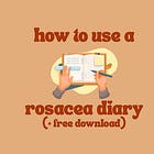 How To Keep A Rosacea Diary