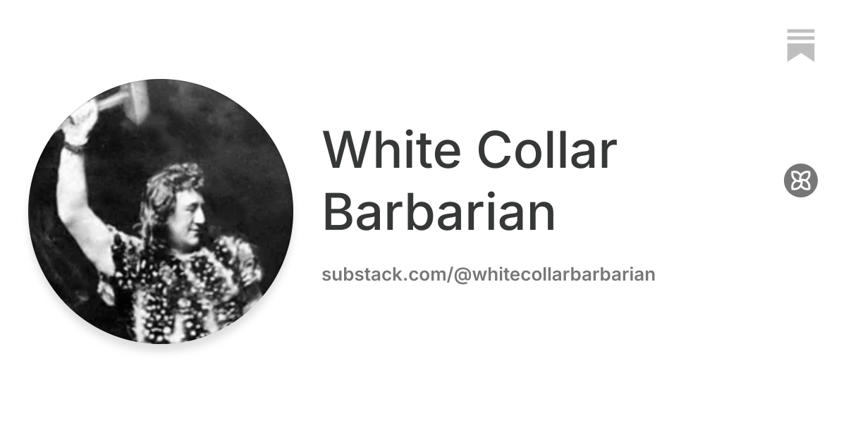 White Collar Barbarian | Substack