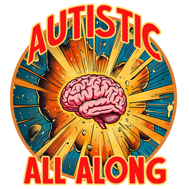 Autistic All Along
