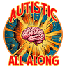 Autistic All Along