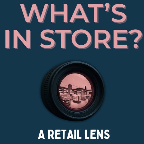 Sharon’s Retail Substack: What's In Store?