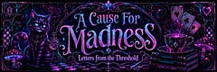 A Cause For Madness