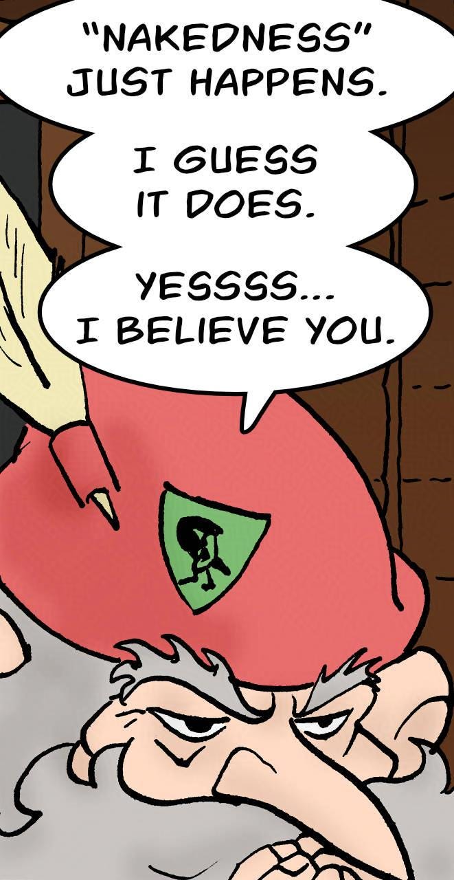 Panel 2. Hogsworth: "Nakedness" just happens. I guess it does. Yessss.... I believe you.
