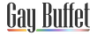 Gay Buffet