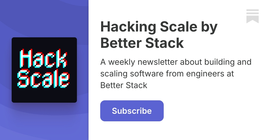 Hacking Scale by Better Stack | Substack