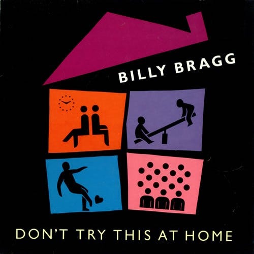 Billy Bragg - Don't Try This at Home - Reviews - Album of The Year
