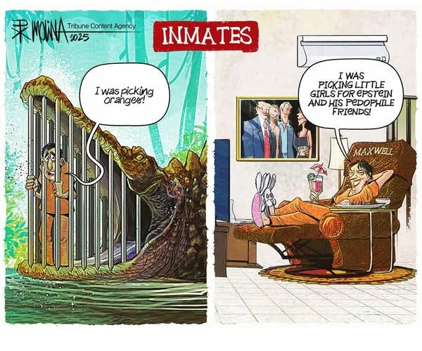 May be pop art of 4 people and text that says 'RRMOWNA 1025 Tribune Content Agency INMATES Iwaspicking I Was picking ! I WAS PICKING PICKINGLITTLE LITTLE GIRLS GIRLSFOR GIRLSFOREPSTEIN FOR ePSTEIN AND HIS PEDOPHILE FRIENDS! MAX MAXWELL'