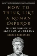 An image of the cover of "How to Think Like a Roman Emperor" An image of the cover of "How to Think Like a Roman Emperor"