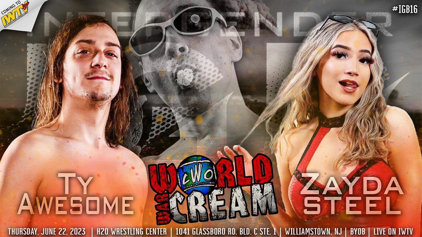May be an image of 3 people and text that says 'O WTV COMING TO #IGB16 ND TY WEWORLD TREAM ZAYDA AWESOME STEEL THURSDAY, JUNE 22 2023 H20 WRESTLING CENTER 1041 GLASSBORO RD. BLD. STE. WILLIAMSTOWN, BYOB LIVE ON IWTV'