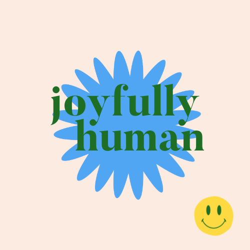 Joyfully Human
