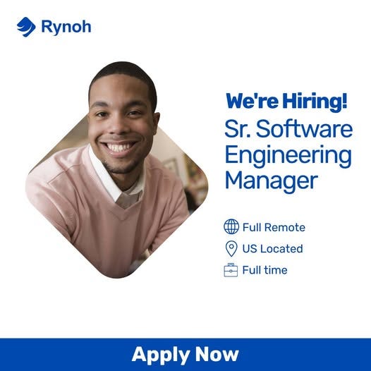 May be an image of text that says 'Rynoh We're Hiring! Sr. Software Engineering Manager Full Remote US Located Full time Apply Now' May be an image of text that says 'Rynoh We're Hiring! Sr. Software Engineering Manager Full Remote US Located Full time Apply Now'
