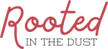 Rooted in the Dust