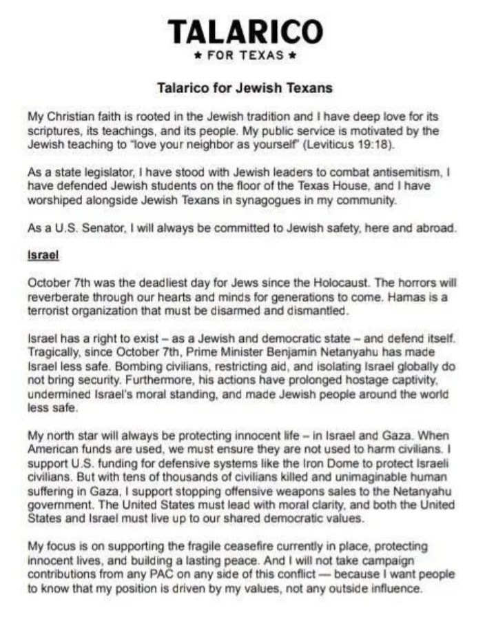 A political campaign letter titled "Talarico for Jewish Texans" from James Talarico. The text outlines his support for Jewish safety and Israel's right to exist while condemning the October 7th attacks. It balances this by criticizing Prime Minister Netanyahu’s military strategy, calling for an end to offensive weapons sales to his government, and advocating for a ceasefire to protect innocent lives in both Israel and Gaza.