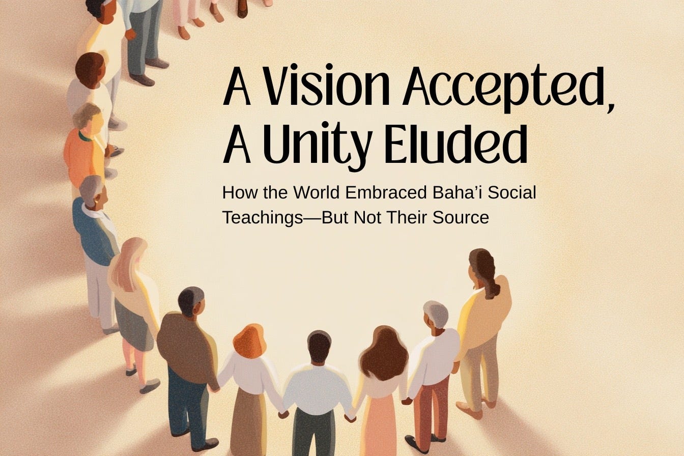 A Vision Accepted, A Unity Eluded: How the World Embraced Baha’i Social ...