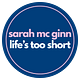 life's too short with sarah mc ginn