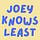 Joey Knows Least