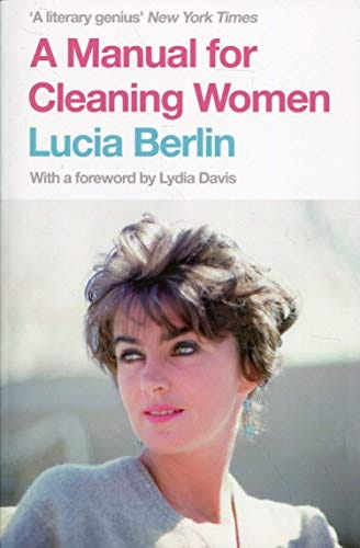 A Manual for Cleaning Women By Lucia Berlin