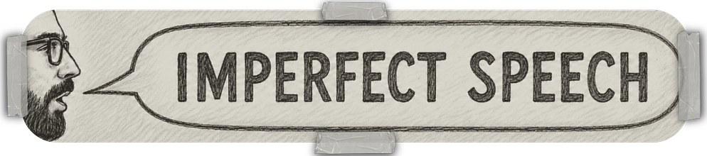 Imperfect Speech