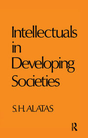 The Intellectuals and Developing Societies | Syed Hussein Alatas | Tay