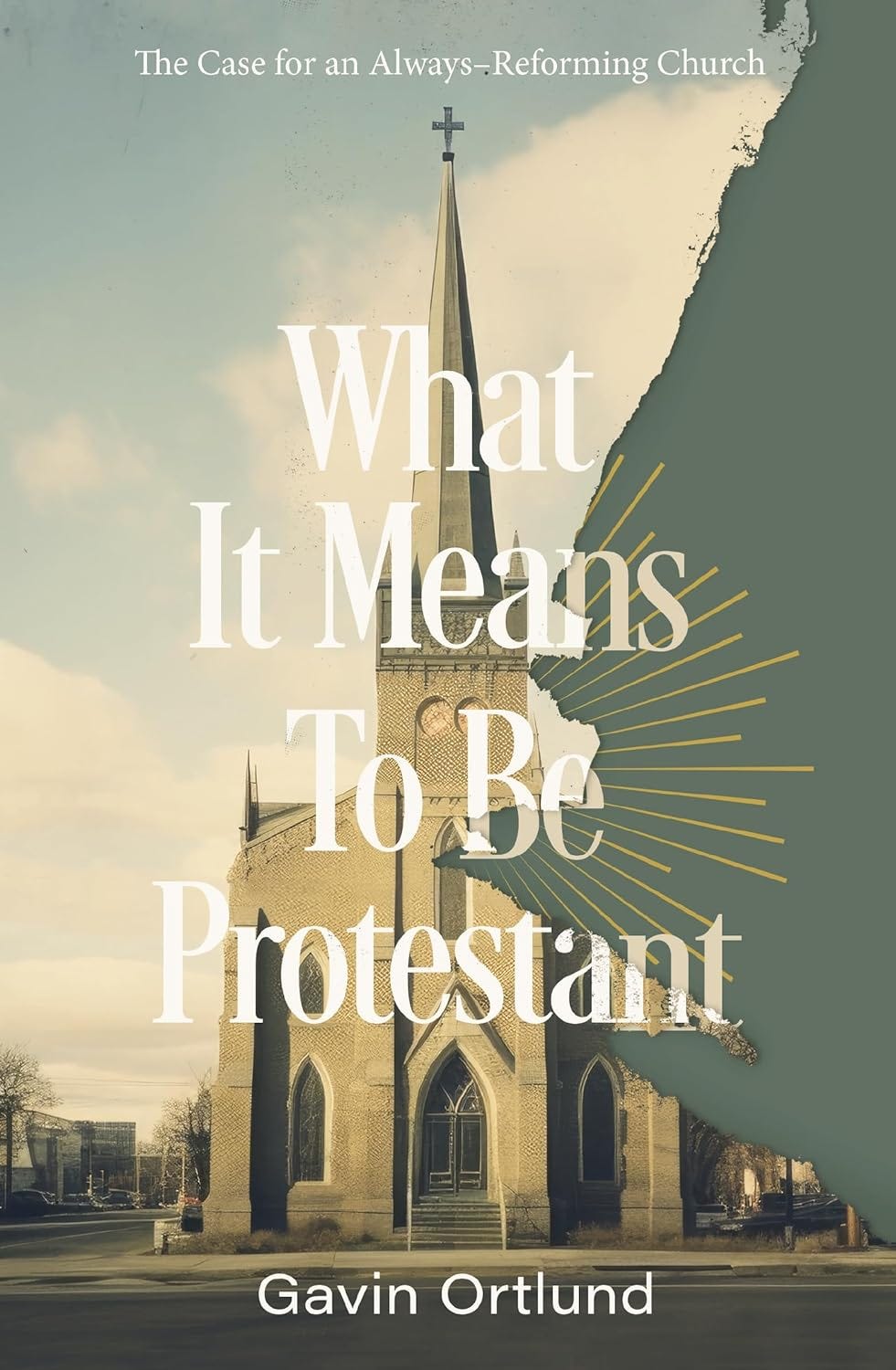 Review: 'What It Means to Be Protestant' by Gavin Ortlund