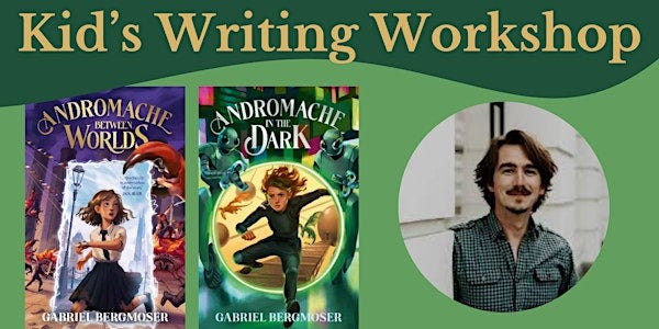 Kid's Writing Workshop with Gabriel Bergmoser