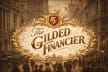 The Gilded Financier
