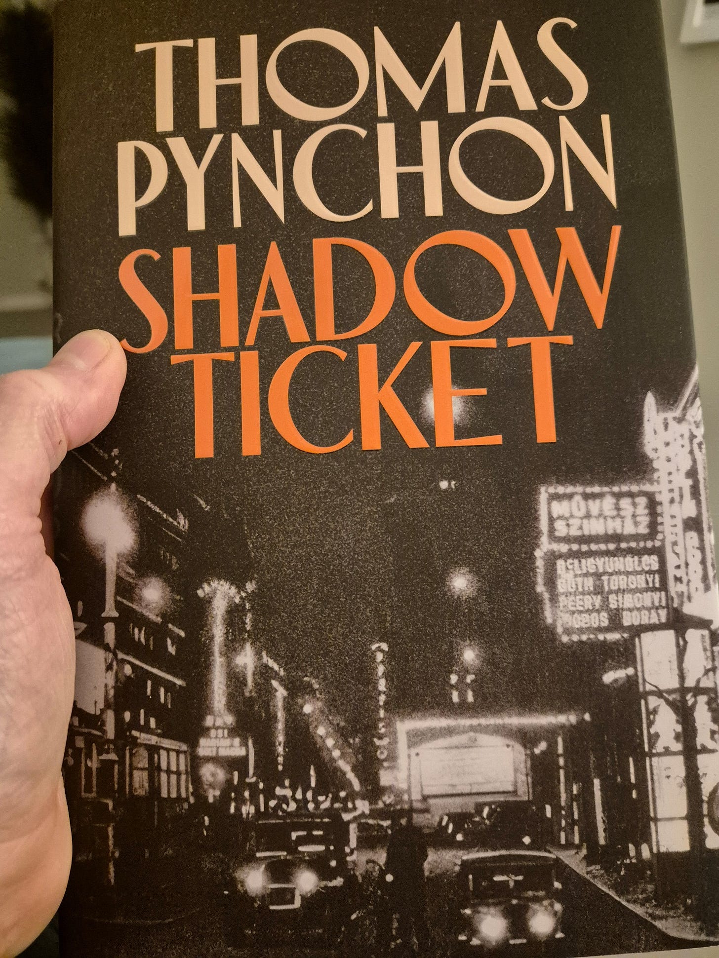 Pynchon's SHADOW TICKET.