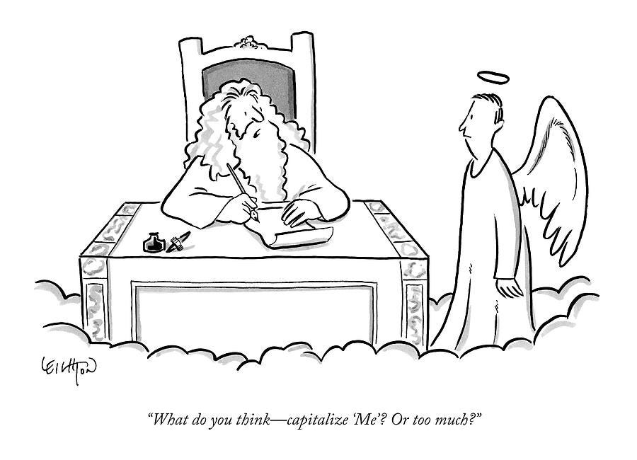 God Sits At His Desk Writing Something And Asks an angel "What do you think, capitalize Me? Or too much?" by Robert Leighton