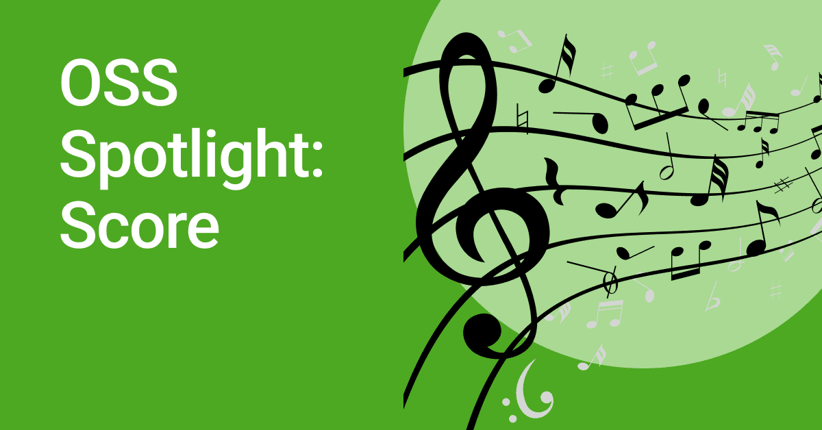OSS Spotlight Score 🎼 OSS Spotlight Score 🎼
