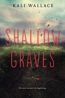 Shallow Graves by Kali Wallace Shallow Graves by Kali Wallace