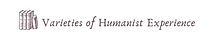 Varieties of Humanist Experience