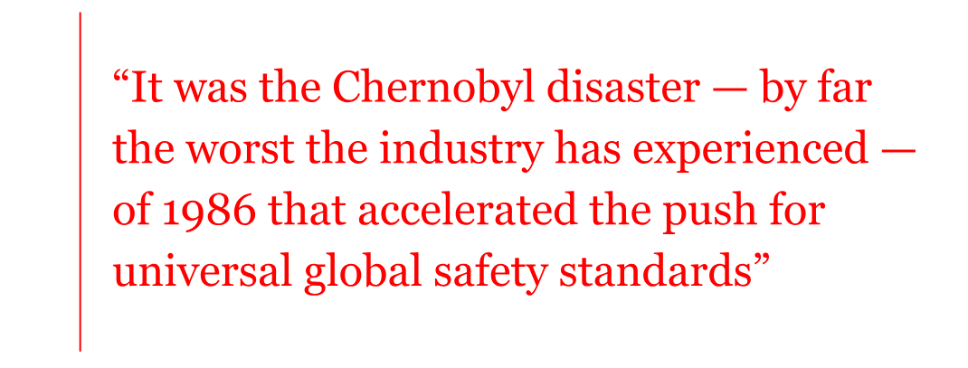 The pull quote reads: “It was the Chernobyl disaster — by far the worst the industry has experienced — of 1986 that accelerated the push for universal global safety standards”