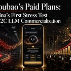 Doubao’s Paid Plans: China’s First Stress Test for 2C LLM Commercialization