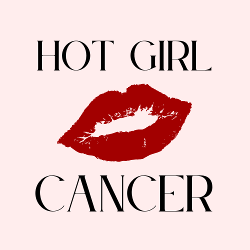 Hot Girl Cancer