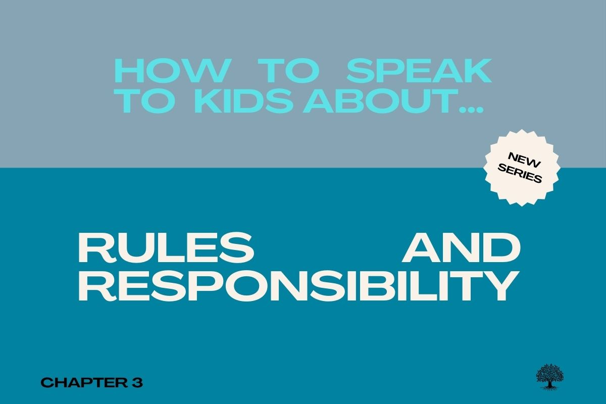 How to talk to kids about… Rules and Responsibility